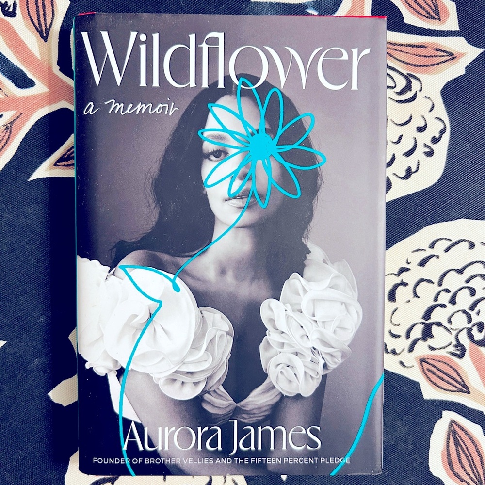 Wildflower by Aurora James Hardcover Memoir Sustainable Fashion & Activism